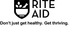 RITE AID DON'T JUST GET HEALTHY. GET THRIVING.