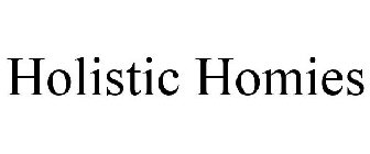 HOLISTIC HOMIES