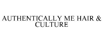 AUTHENTICALLY ME HAIR & CULTURE