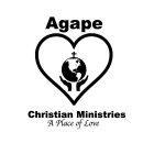 AGAPE CHRISTIAN MINISTRIES A PLACE OF LOVE