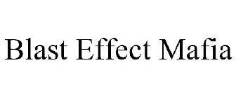 BLAST EFFECT MAFIA