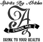 SPIRITS BY ABITHA A DRINK ME DRINK TO YOUR HEALTH