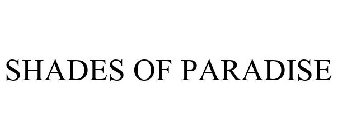 SHADES OF PARADISE