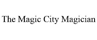 THE MAGIC CITY MAGICIAN