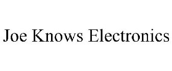 JOE KNOWS ELECTRONICS