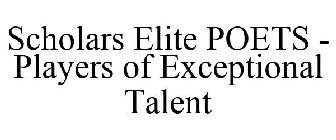 SCHOLARS ELITE POETS - PLAYERS OF EXCEPTIONAL TALENT
