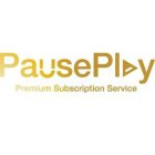 PAUSEPLAY PREMIUM SUBSCRIPTION SERVICES
