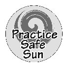PRACTICE SAFE SUN