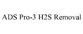 ADS PRO-3 H2S REMOVAL