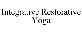 INTEGRATIVE RESTORATIVE YOGA