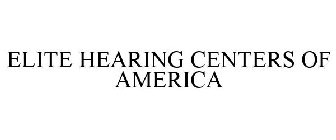 ELITE HEARING CENTERS OF AMERICA