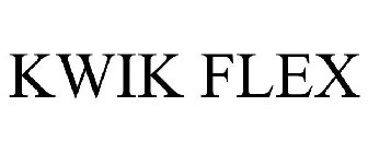 KWIK FLEX