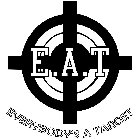 E.A.T. EVERYBODY'S A TARGET