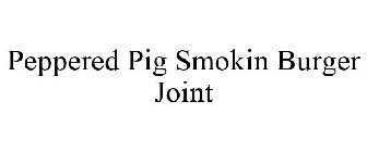 PEPPERED PIG SMOKIN BURGER JOINT