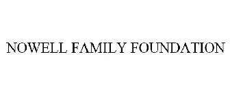 NOWELL FAMILY FOUNDATION