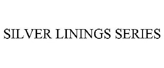 SILVER LININGS SERIES