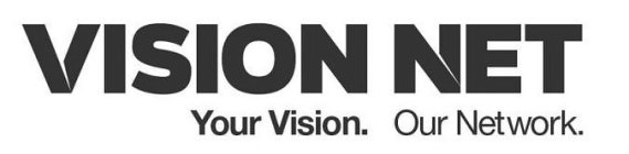VISION NET YOUR VISION. OUR NETWORK.