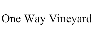 ONE WAY VINEYARD