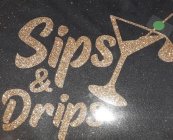 SIPS & DRIPS