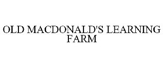 OLD MACDONALD'S LEARNING FARM