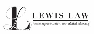 LL LEWIS LAW HONEST REPRESENTATION, UNMATCHED ADVOCACY.