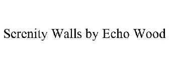 SERENITY WALLS BY ECHO WOOD