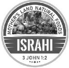 MOTHER'S LAND NATURAL FOODS ISRAHI 3 JOHN 1:2
