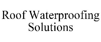 ROOF WATERPROOFING SOLUTIONS