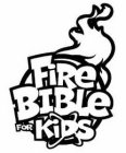 FIRE BIBLE FOR KIDS