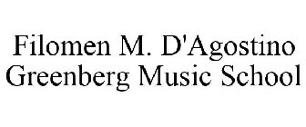 FILOMEN M. D'AGOSTINO GREENBERG MUSIC SCHOOL