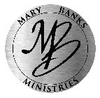 MARY BANKS MB MINISTRIES