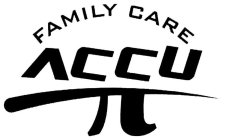 FAMILY CARE ACCU