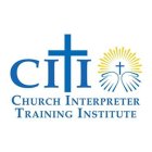 CITI CHURCH INTERPRETING TRAINING INSTITUTE