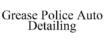 GREASE POLICE AUTO DETAILING