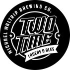 MICHAEL WALTRIP BREWING CO. TWO TIME LAGERS & ALES