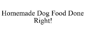 HOMEMADE DOG FOOD DONE RIGHT