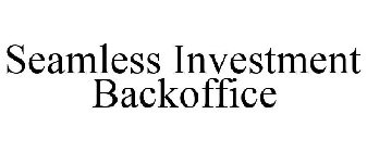 SEAMLESS INVESTMENT BACKOFFICE