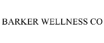 BARKER WELLNESS CO