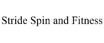 STRIDE SPIN AND FITNESS