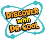 DISCOVER WITH DR. COOL