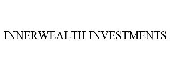 INNERWEALTH INVESTMENTS