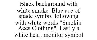 BLACK BACKGROUND WITH WHITE SMOKE. BLUE ACE OF SPADE SYMBOL FOLLOWING WITH WHITE WORDS 