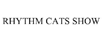 RHYTHM CATS SHOW