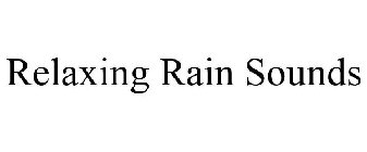 RELAXING RAIN SOUNDS