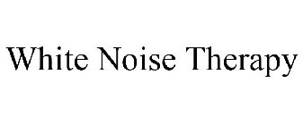 WHITE NOISE THERAPY