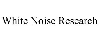 WHITE NOISE RESEARCH