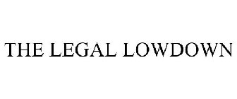 THE LEGAL LOWDOWN
