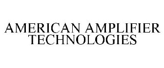 AMERICAN AMPLIFIER TECHNOLOGIES