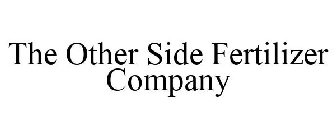 THE OTHER SIDE FERTILIZER COMPANY