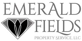 EMERALD FIELDS PROPERTY SERVICE, LLC